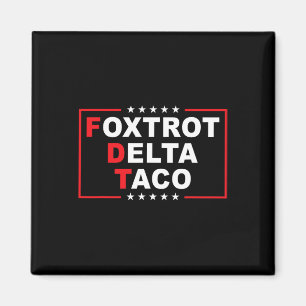 Imã Foxtrot Delta Taco Funny Trump Sempre Fala