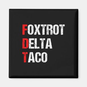 Imã Foxtrot Delta Taco Trump Sempre Chica Vamos