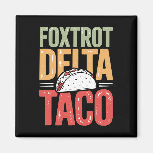 Imã Foxtrot Delta Taco Trump Sempre Fala - Deixe