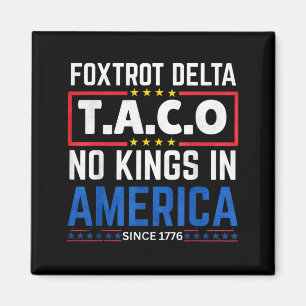 Imã Foxtrots Delta Taco King Na América Desde 1776 4º
