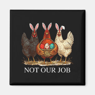 Imã Frango de Páscoa engraçado não trabalho ovos casa 