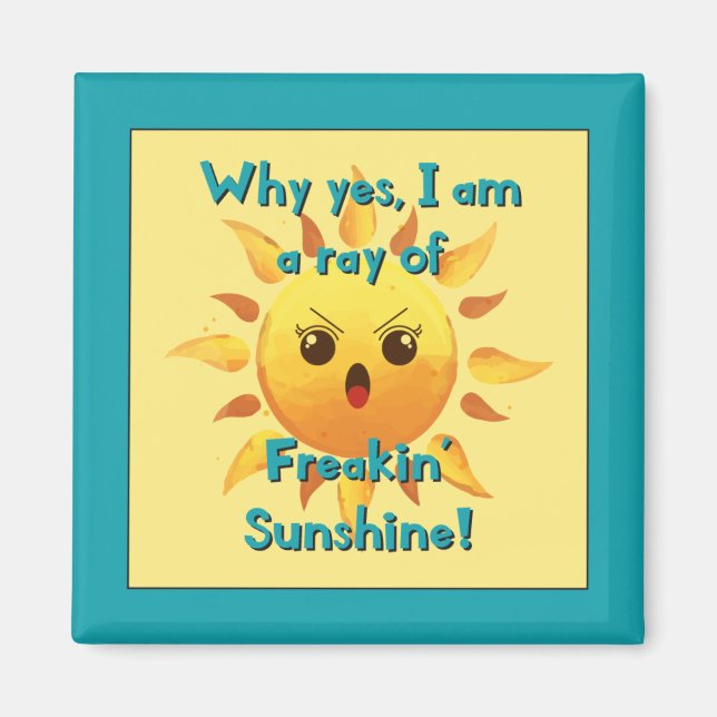 Imã Freakin Sunshine Magnet (Frente)