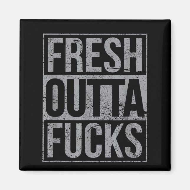 Imã Fresh Outta Fors Funny Sarcasm  (Frente)