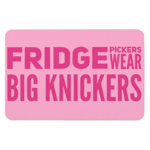 Ímã FRIDGE Pickers veste o slogan dos grandes knickers