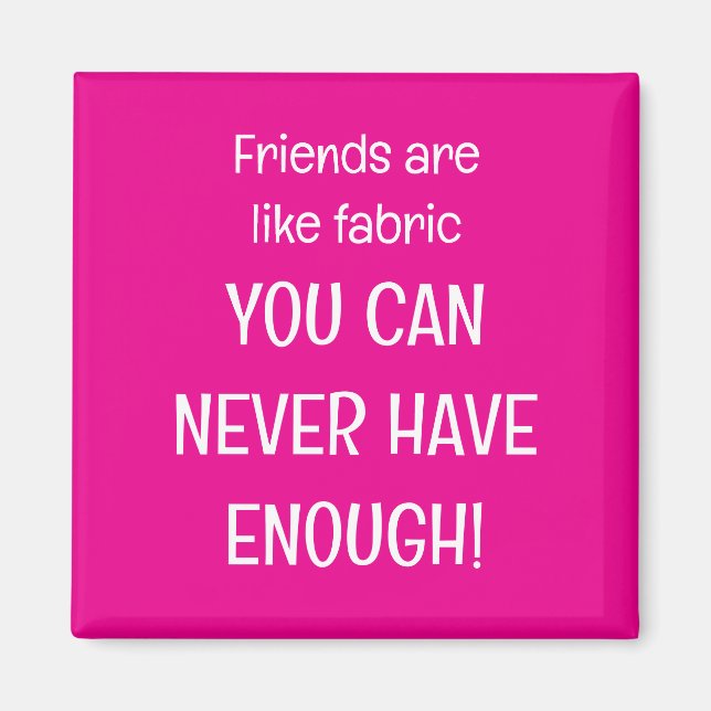 Imã Friends are like fabric (Frente)