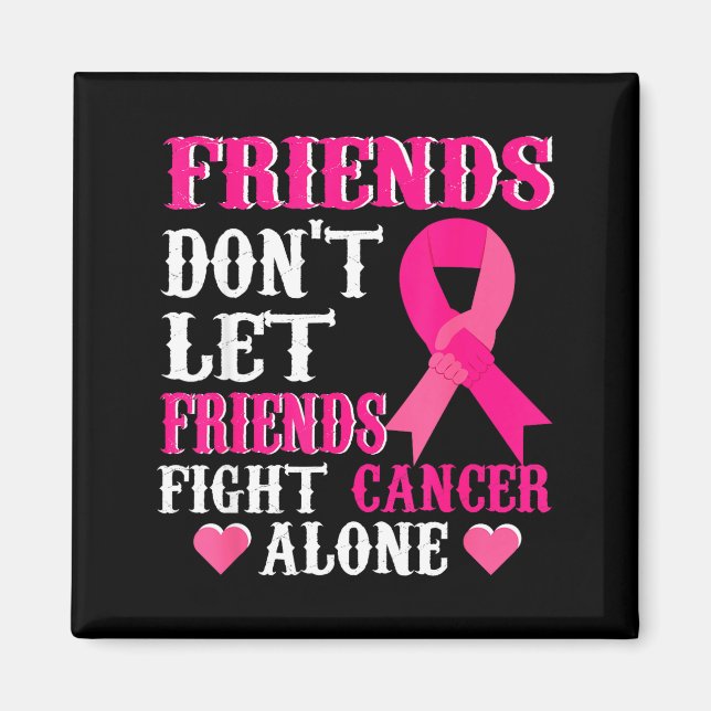 Imã Friends Don't Fight Alone Breast Cancer Awareness  (Frente)