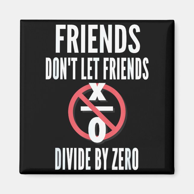 Imã Friends Don't Let Friends Divide By Zero  (Frente)
