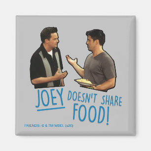 Imã FRIENDS™   Joey Não Divide Comida!