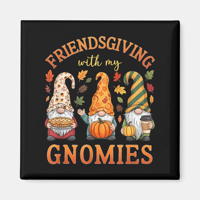 Imã Friendsgiving With My Gnomies Friends Thanksgiving (Frente)