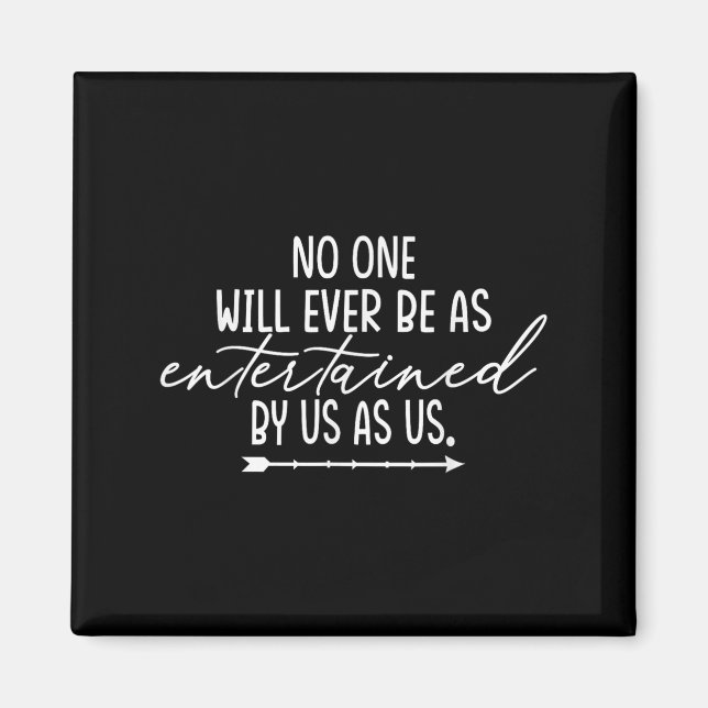 Imã Friendship Shirt Will Ever Be As Entertained Us As (Frente)