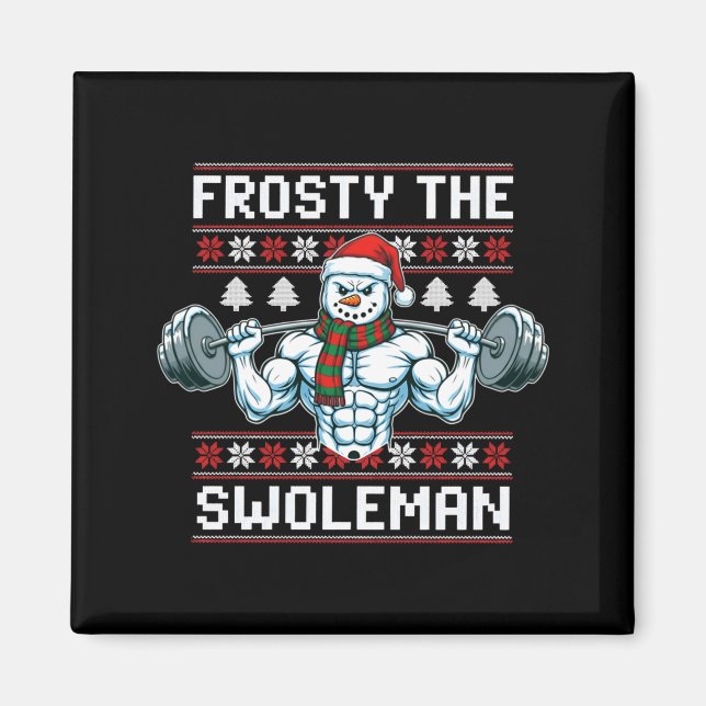 Imã Frosty The Swoleman Ugly Funny Christmas Snowman W (Frente)