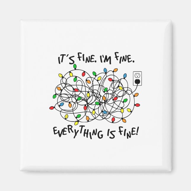 Imã Fun Christmas Lights Its Fine Im Fine Everything I (Frente)