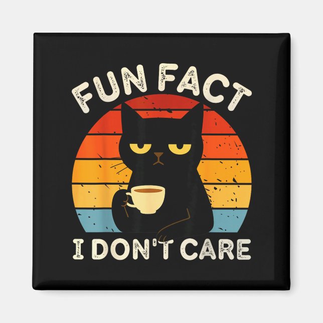 Imã Fun Fact I Don't Care Funny Black Cat Saying Quote (Frente)