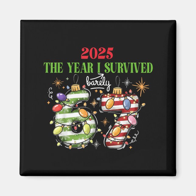 Imã Funny 2025 The Year I Survived Barely 67 Christmas (Frente)