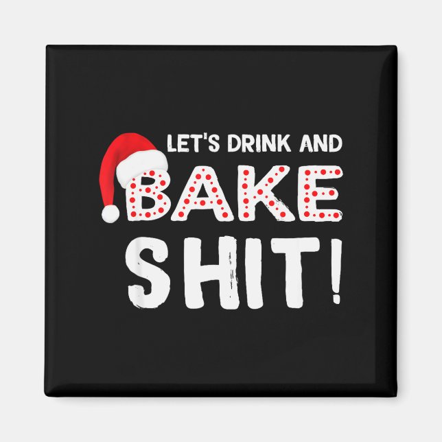 Imã Funny Adult Christmas Baking Shirt, Drink And Bake (Frente)