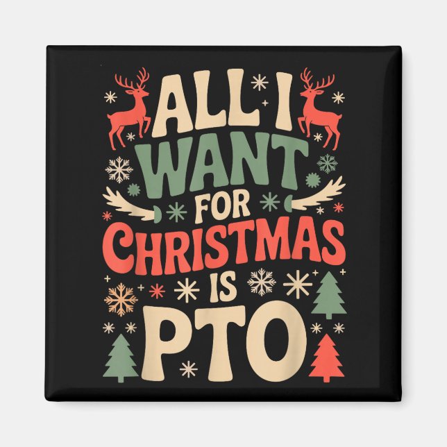 Imã Funny All I Want For Christmas Is Pto Matching Ugl (Frente)