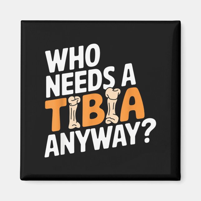 Imã Funny Anatomy Going Tibia Okay Broken Leg Gift For (Frente)