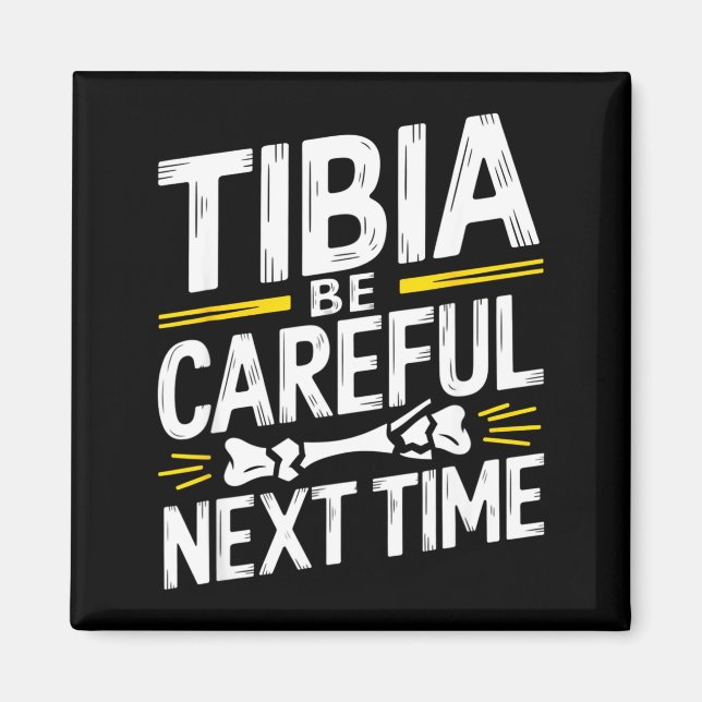 Imã Funny Anatomy Going Tibia Okay Broken Leg Gift For (Frente)