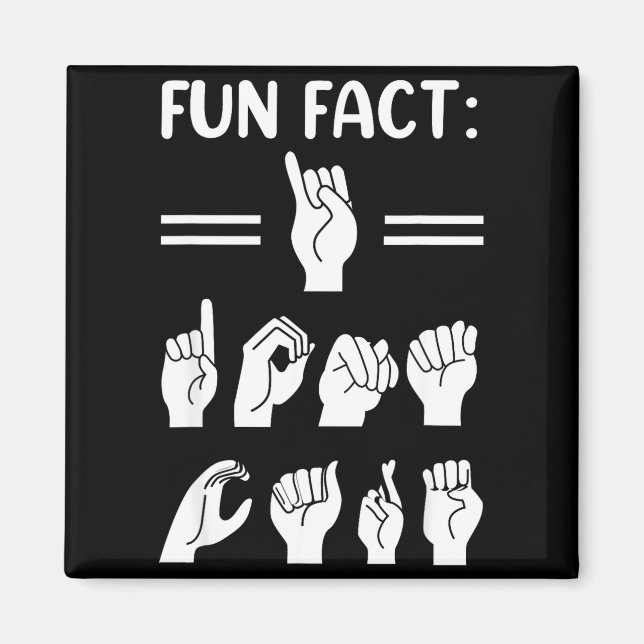 Imã Funny Asl American Sign Language Fun Fact I Don't  (Frente)