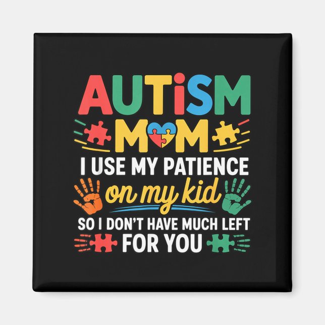 Imã Funny Autism Parent Mom Don't Have Patience Left F (Frente)