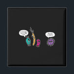 Imã Funny Bacteria Pun Biology Science Biologist<br><div class="desc">Funny Bacteria Pun Biology Science Biologist</div>