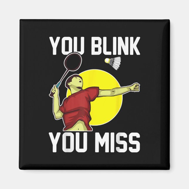Imã Funny Badminton Player You Blink, You Miss  (Frente)