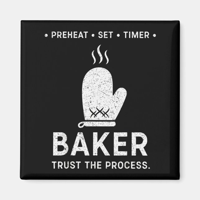 Imã Funny Baker Trust The Process Baking Motivation  (Frente)