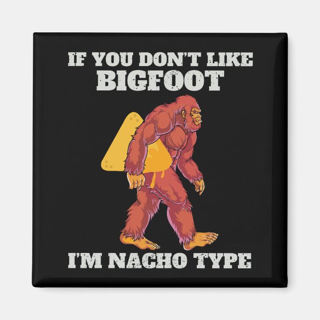 Imã Funny Bigfoot Nacho Type (Frente)