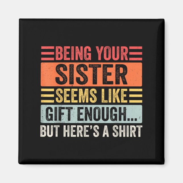 Imã Funny Brother Sarcastic Sibling Humor Quote From S (Frente)