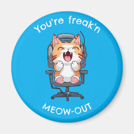 Imã Funny Cat Freak'n Meow Out