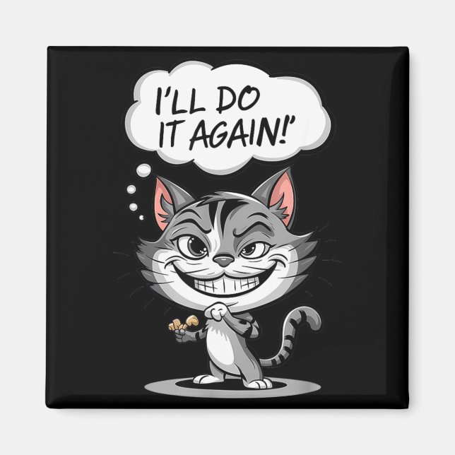 Imã Funny Cat I'll Do It Again  (Frente)