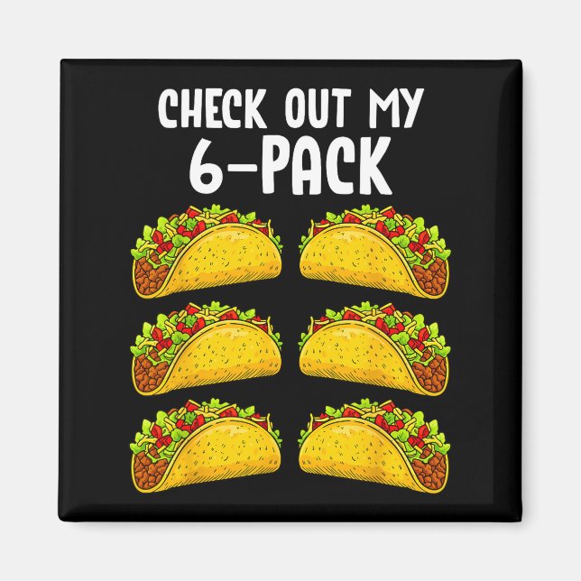 Imã Funny Check Out My 6 Pack Taco Gym Fitness Mexican (Frente)