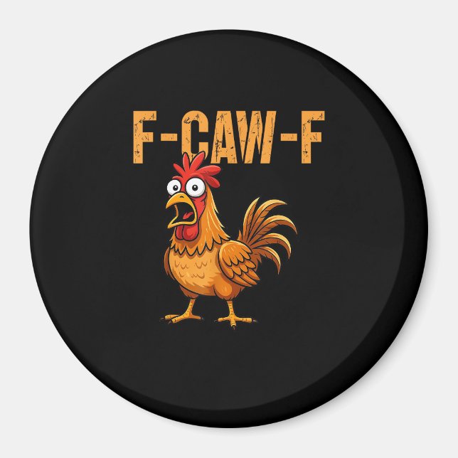 Imã Funny Chicken Humor F-Caw-F Quote Rooster Meme Fun (Frente)