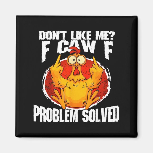 Imã Funny Chicken Meme Don't Like Me F-caw-f Problem S (Frente)