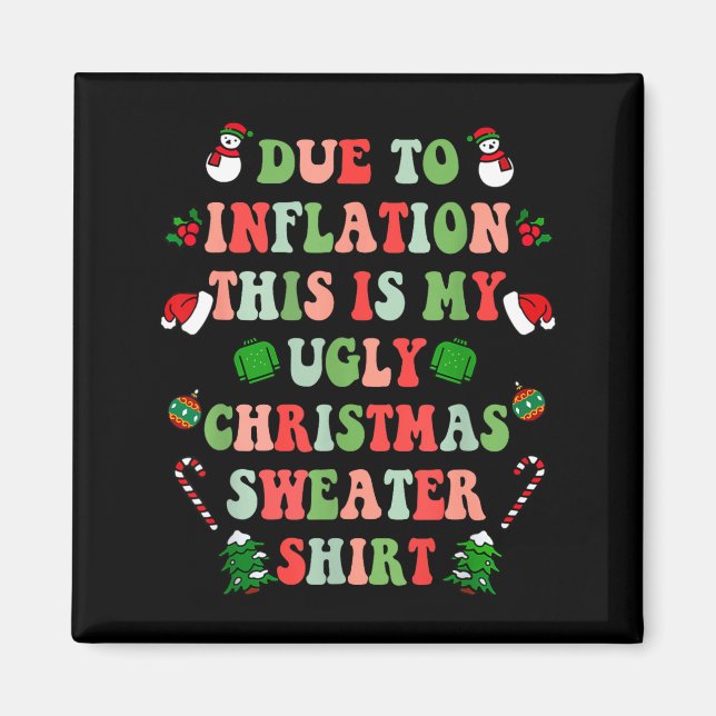 Imã Funny Christmas Due To Inflation This Is My Ugly S (Frente)