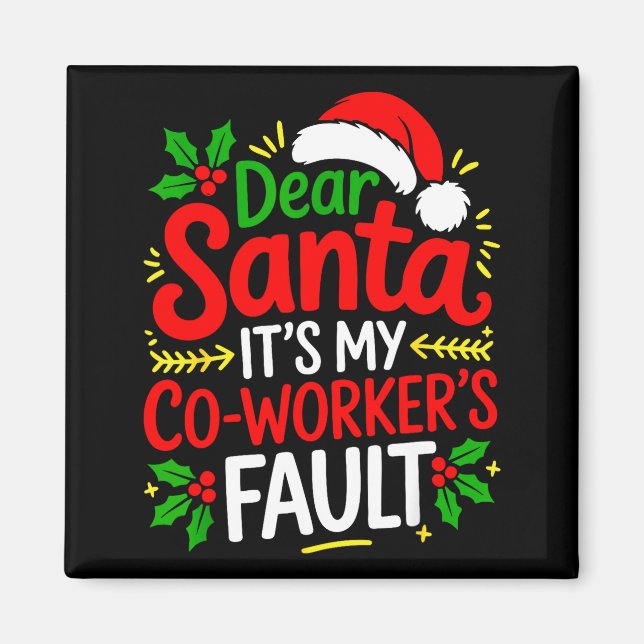 Imã Funny Christmas Office Dear Santa It's My Coworker (Frente)