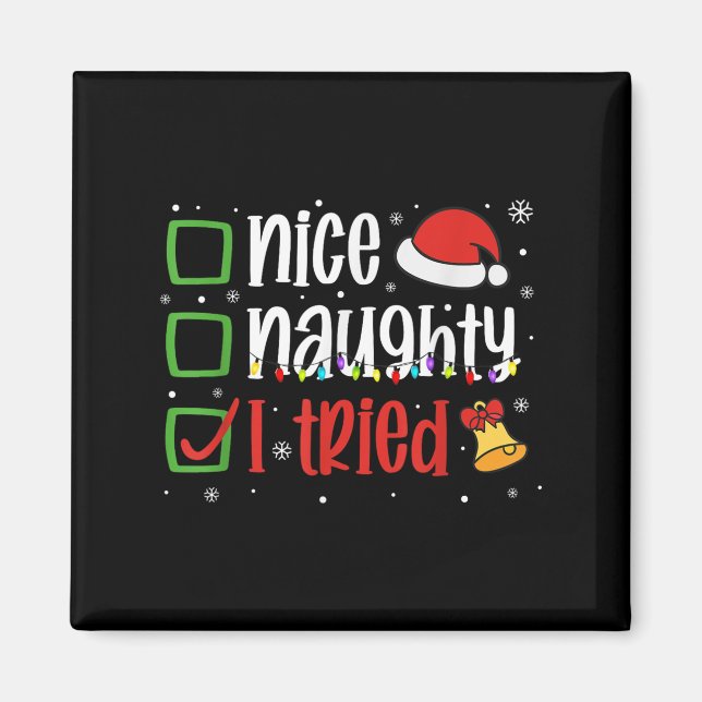 Imã Funny Christmas Shirt Nice Naughty I Tried Holiday (Frente)