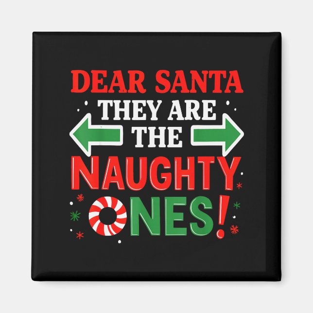 Imã Funny Christmas Shirts, Dear Santa They’re The Nau (Frente)