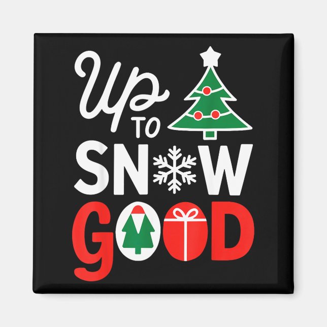 Imã Funny Christmas Xmas Cute Quotes Up To Snow Good  (Frente)
