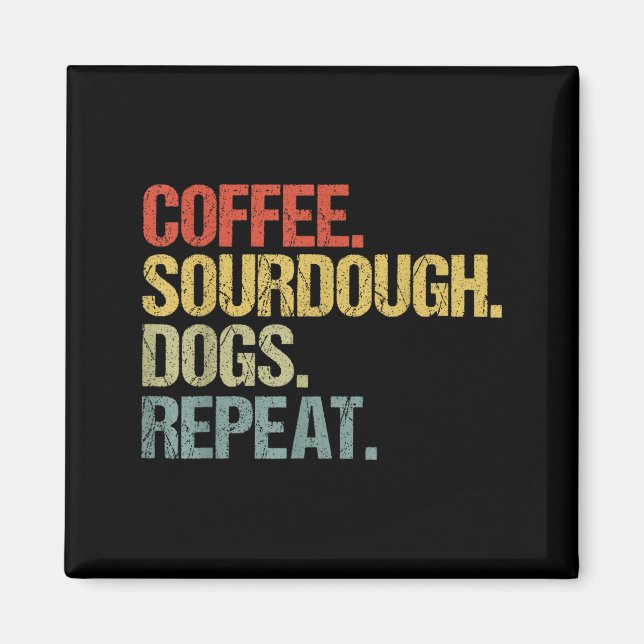 Imã Funny Coffee Dogs Sourdough Bread Baking Sourdough (Frente)