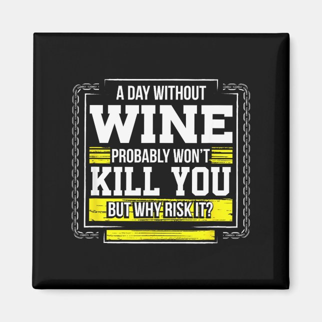 Imã Funny Coffee Gift - Day Without Coffee Wine Kill Y (Frente)