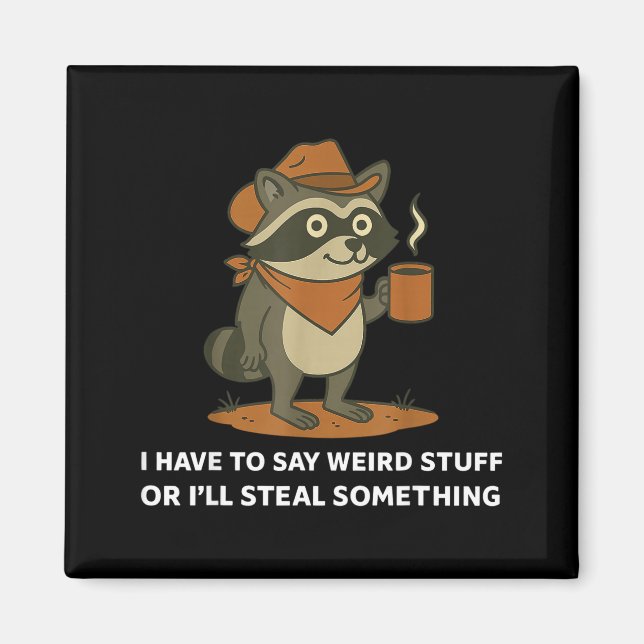 Imã Funny Cowboy Raccoon Saying Weird Stuff Meme Humor (Frente)
