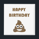 Imã Funny Cute Happy Birthday Party Poop Emoji<br><div class="desc">Happy Birthday with poop emoji. You may choose the background color.</div>