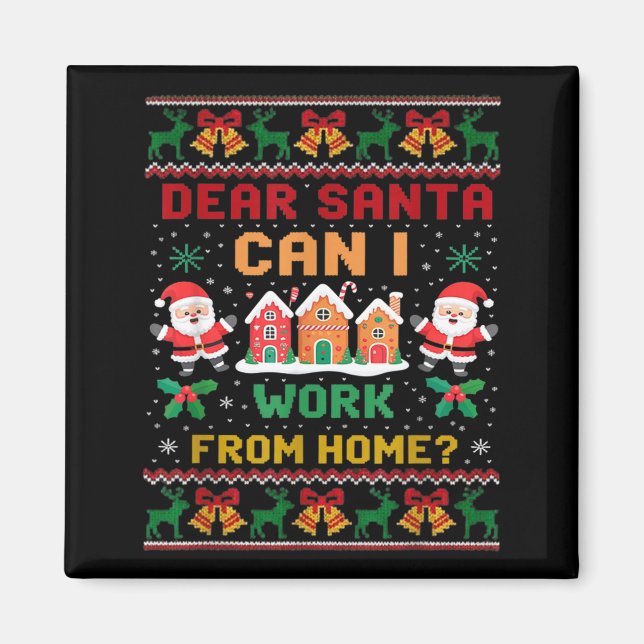 Imã Funny Dear Santa Can I Work From Home Ugly Christm (Frente)