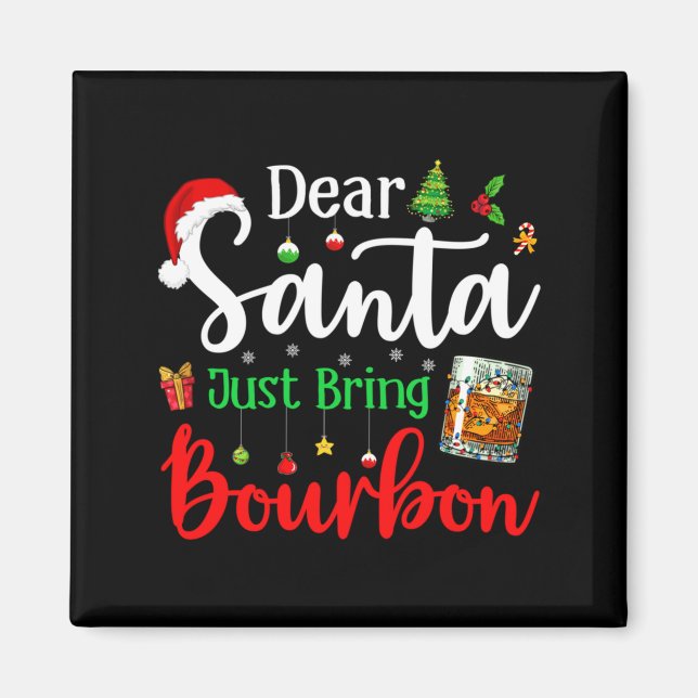 Imã Funny Dear Santa Just Bring Bourbon Christmas Paja (Frente)