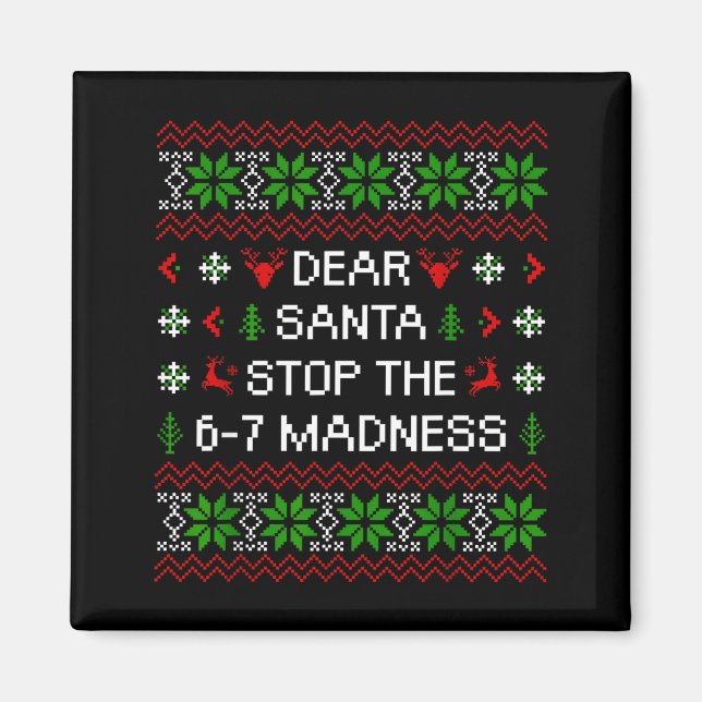 Imã Funny Dear Santa Stop The 67 Madness Ugly Christma (Frente)