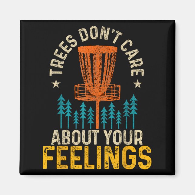 Imã Funny Disc Golf Apparel Co. Disc Golf Trees Don't  (Frente)