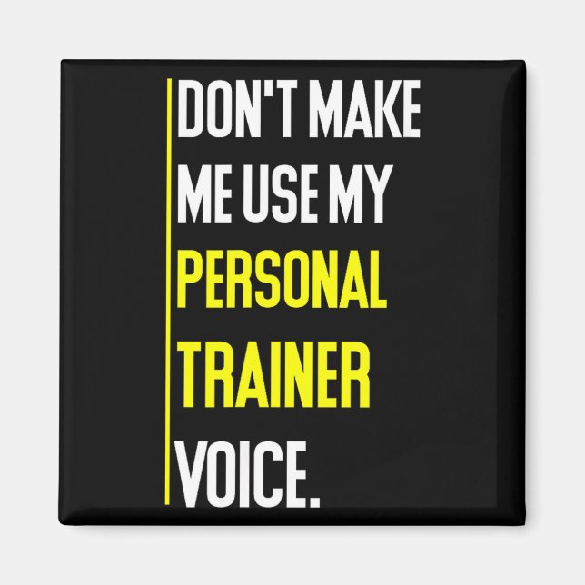 Imã Funny Don't Make Me Use My Trainer Voice  (Frente)
