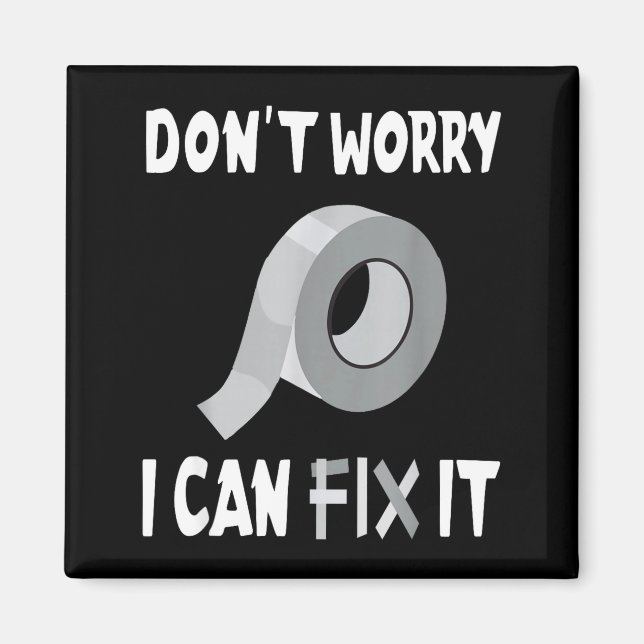 Imã Funny Don't Worry - I Can Fix It - Duct Tape  (Frente)