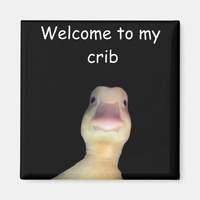 Imã Funny Duck Meme – “Welcome to My Crib” Cute Animal (Frente)